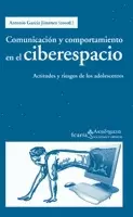 COMUNICACION Y COMPORTAMIENTO EN EL CIBERESPACIO - ACTITUDES Y RIESGOS DE LOS ADOLESCENTES