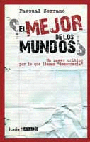 MEJOR DE LOS MUNDOS, EL - UN PASEO CRITICO POR LO QUE LLAMAN  DEMOCRACIA