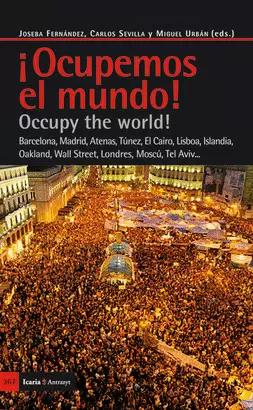 OCUPEMOS EL MUNDO! BARCELONA, MADRID, ATENAS, TUNEZ, EL CAIRO, LISBOA, ISLANDIA...