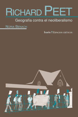 RICHARD PEET. GEOGRAFIA CONTRA EL NEOLIBERALISMO