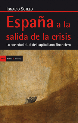 ESPAÑA A LA SALIDA DE LA CRISIS. LA SOCIEDAD DUAL DEL CAPITALISMO FINANCIERO