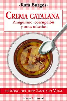 CREMA CATALANA. AMIGUISMO, CORRUPCION Y OTRAS MISERIAS