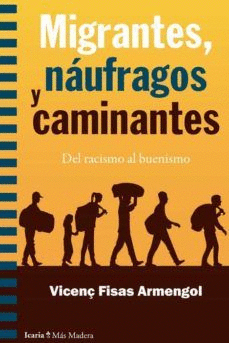 MIGRANTES, NÁUFRAGOS Y CAMINANTES