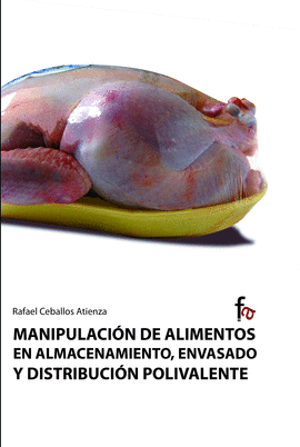 MANIPULACIÓN DE ALIMENTOS ALMACENAM., ENVASADO Y DISTRIB. POLIVALENTE, 2009