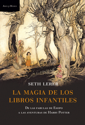 MAGIA DE LOS LIBROS INFANTILES, LA - DE LAS FABULAS DE ESOPO A LAS AVENTURAS DE HARRY POTTER