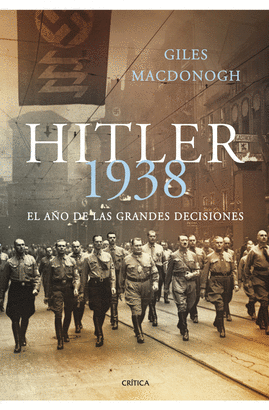 HILTER 1938 - EL AÑO DE LAS GRANDES DECISIONES