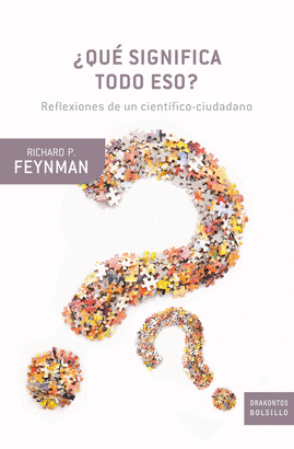 QUE SIGNIFICA TODO ESO - REFLEXIONES DE UN CIENTIFICO CIUDADANO