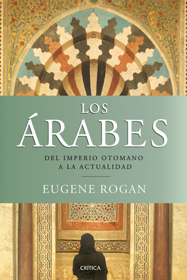 ARABES, LOS - DEL IMPERIO OTOMANO A LA ACTUALIDAD