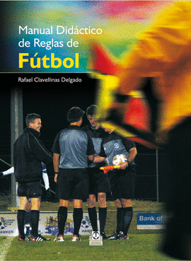 MANUAL DIDÁCTICO DE REGLAS DE FÚTBOL. 2010.