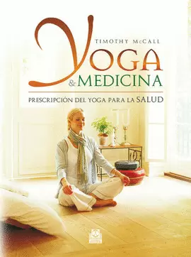 YOGA & MEDICINA. PRESCRIPCIÓN DEL YOGA PARA LA SALUD. 2009.