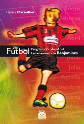 FÚTBOL. PROGRAMACIÓN ANUAL DEL ENTRENAMIENTO DE BENJAMINES. 2009.