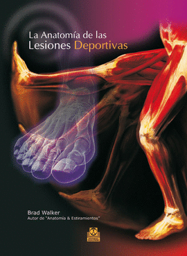 LA ANATOMÍA DE LAS LESIONES DEPORTIVAS. 2010.