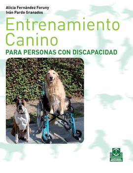 ENTRENAMIENTO CANINO PARA PERSONAS CON DISCAPACIDAD. 2010.