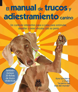 EL MANUAL DE TRUCOS Y ADIESTRAMIENTO CANINO. 2012.