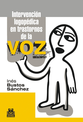 INTERVENCIÓN LOGOPÉDICA EN TRASTORNOS DE LA VOZ. 2013.