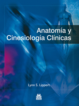 ANATOMÍA Y CINESIOLOGÍA CLÍNICAS. 2013.