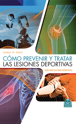 CÓMO PREVENIR Y TRATAR LAS LESIONES DEPORTIVAS. (FLEXIBOOK + COLOR). 2014.