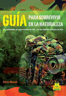 GUÍA PARA SOBREVIVIR EN LA NATURALEZA. 2014.
