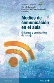 MEDIOS DE COMUNICACION EN EL AULA. ENFOQUES Y PERSPECTIVAS DE TRABAJO