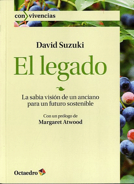 LEGADO LA SABIA VISION DE UN ANCIANO PARA UN FUTURO SOSTENIBLE, EL