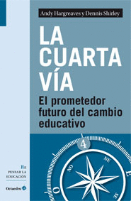 CUARTA VIA. EL PROMETEDOR FUTURO DEL CAMBIO EDUCATIVO, LA