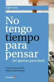 NO TENGO TIEMPO PARA PENSAR NI APENAS PARA LEER