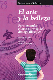 ARTE Y LA BELLEZA. PARA ENTENDER EL ARTE A TRAVES DEL DIALOGO FILOSOFICO, EL