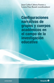 CONFIGURACIONES NARRATIVAS DE GRUPOS Y CUERPOS ACADEMICOS EN EL CAMPO DE LA INVESTIGACION EDUCATIVA