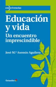 EDUCACION Y VIDA UN ENCUENTRO IMPRESCINDIBLE