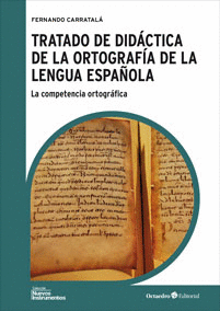 TRATADO DE DIDACTICA DE LA ORTOGRAFIA DE LA LENGUA ESPAÑOLA. LA COMPETENCIA ORTOGRAFICA