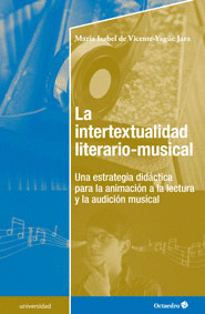 INTERTEXTUALIDAD LITERARIO-MUSICAL UNA ESTRATEGIA DIDACTICA PARA LA ANIMACION A LA LECTURA, LA