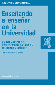 ENSEÑANDO A ENSEÑAR EN LA UNIVERSIDAD. LA FORMACION DEL PROFESORADO BASADA EN INCIDENTES CRITICOS