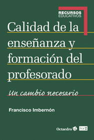 CALIDAD DE LA ENSEÑANZA Y FORMACION DEL PROFESORADO. UN CAMBIO NECESARIO