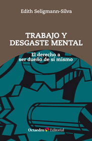 TRABAJO Y DESGASTE MENTAL. EL DERECHO A SER DUEÑO DE SI MISMO