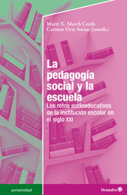 PEDAGOGIA SOCIAL Y LA ESCUELA. LOS RETOS SOCIOEDUCATIVOS, LA