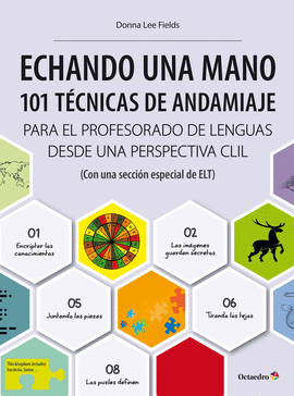 ECHANDO UNA MANO: 101 TÉCNICAS DE ANDAMIAJE CLIL