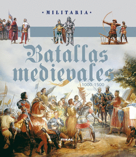 BATALLAS MEDIEVALES. 1000-1500