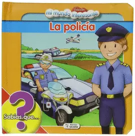 MI MUNDO INTERESANTE. LA POLICÍA