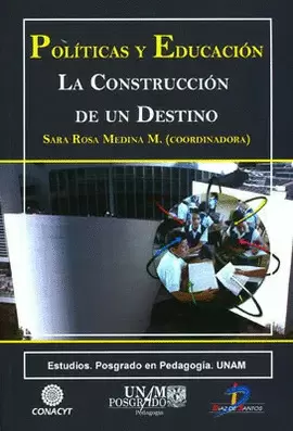 POLITICAS Y EDUCACIÓN. LA CONSTRUCCIÓN DE UN DESTINO