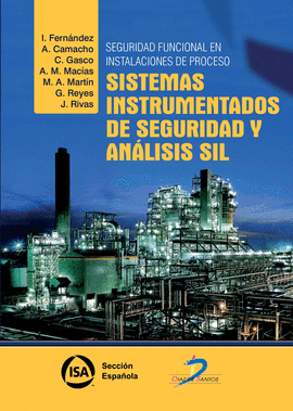 SEGURIDAD FUNCIONAL EN INSTALACIONES DE PROCESO: SISTEMAS INSTRUMENTADOS DE SEGU