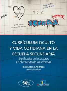 CURRÍCULUM OCULTO Y VIDA COTIDIANA EN LA ESCUELA SECUNDARIA