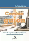 CAMBIA EL GUIÓN