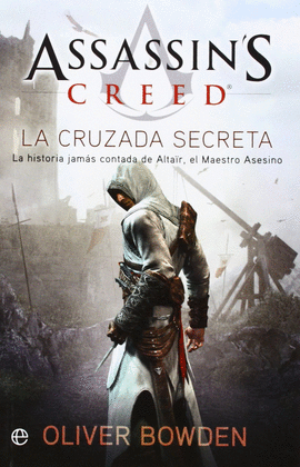 ASSASSIN'S CREED. LA CRUZADA SECRETA