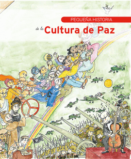 PEQUEÑA HISTORIA DE LA CULTURA DE PAZ