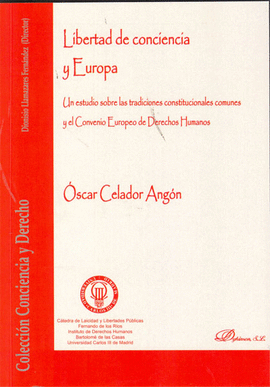 LIBERTAD DE CONCIENCIA Y EUROPA - UN ESTUDIO SOBRE LAS TRADICIONES CONSTITUCIONALES COMUNES Y EL CON