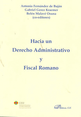HACIA UN DERECHO ADMINISTRATIVO Y FISCAL ROMANO