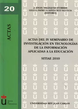 ACTAS DEL IV SEMINARIO DE INVESTIGACION EN TECNOLOGIAS DE LA INFORMACION APLICADAS A LA EDUCACION