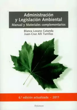 ADMINISTRACION Y LEGISLACION AMBIENTAL (6A.ED). MANUAL Y MATERIALES COMPLEMENTARIOS