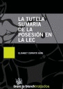 TUTELA SUMARIA DE LA POSESION EN LA LEC, LA