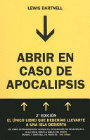 ABRIR EN CASO DE APOCALIPSIS : GUÍA RÁPIDA PARA RECONSTRUIR LA CIVILIZACIÓN